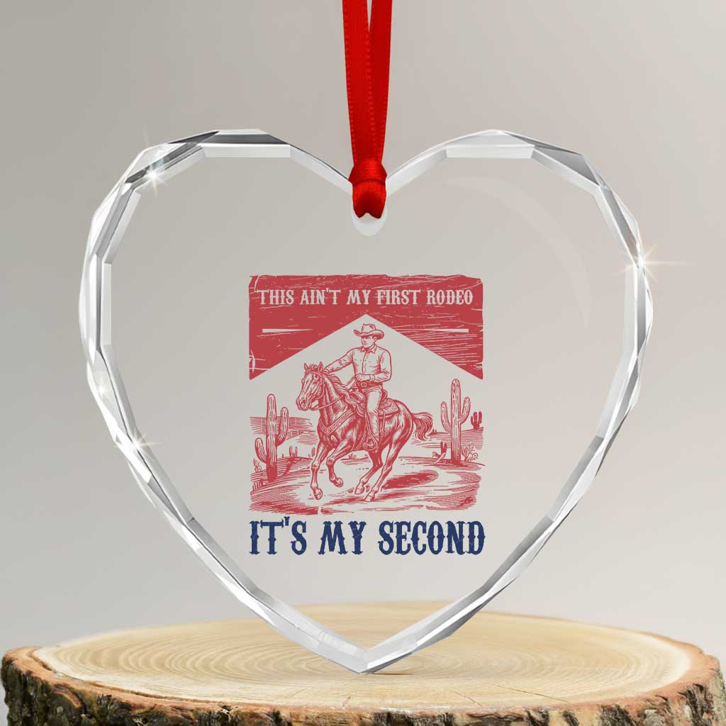 Toddler Baby Boy 2nd Birthday Heart Crystal Glass Ornament This Aint My First Rodeo Its My Second TS10 Transparent Glass 3'' Heart Print Your Wear