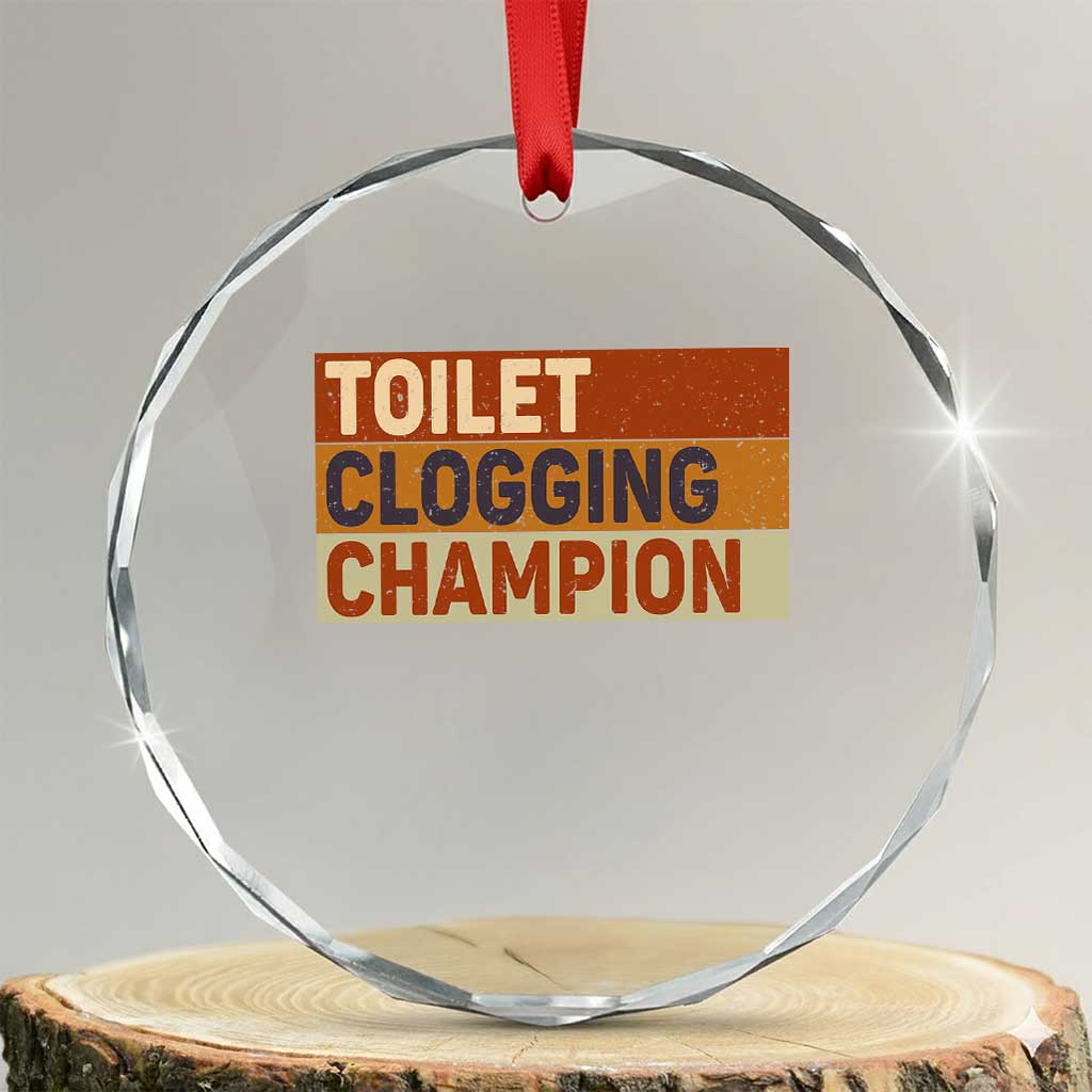 Toilet Clogging Champion Crystal Glass Ornament TS10 Transparent Glass 3'' Circle Print Your Wear