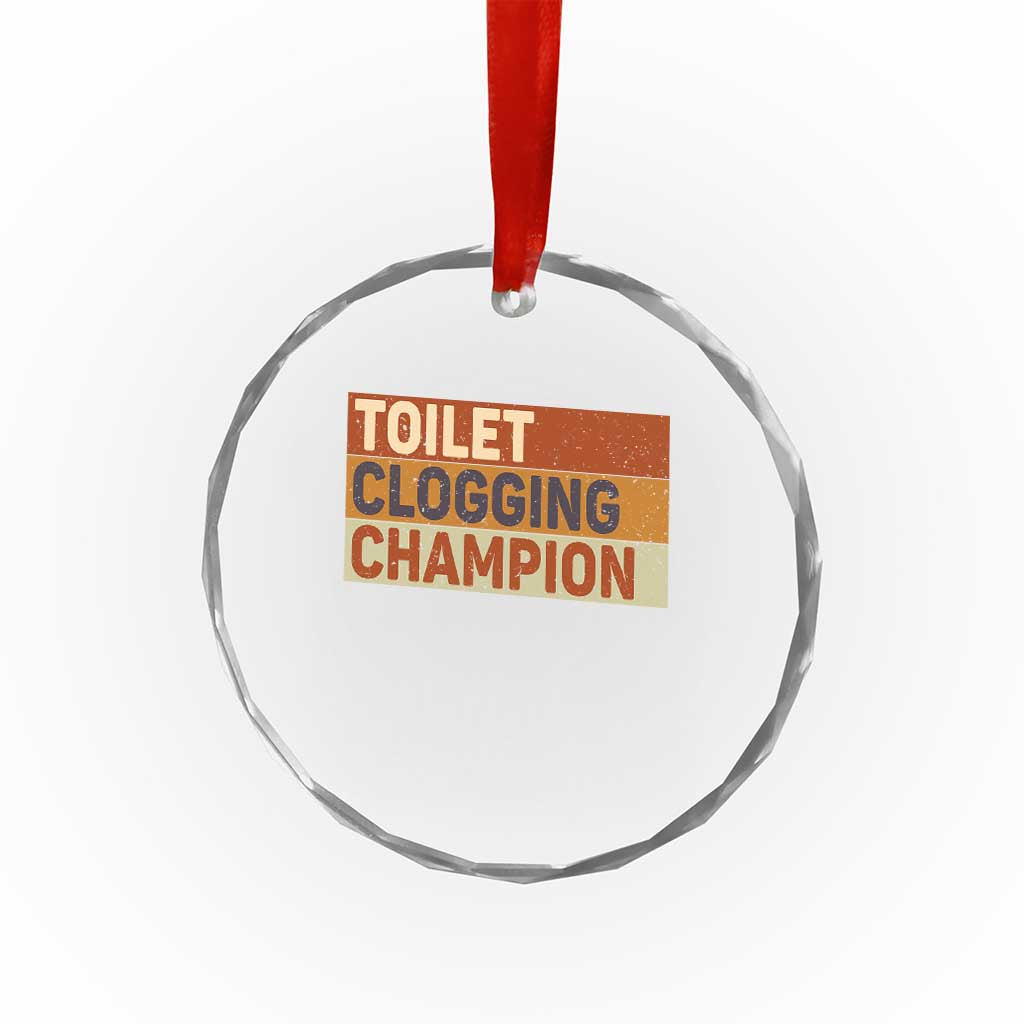 Toilet Clogging Champion Crystal Glass Ornament TS10 Print Your Wear