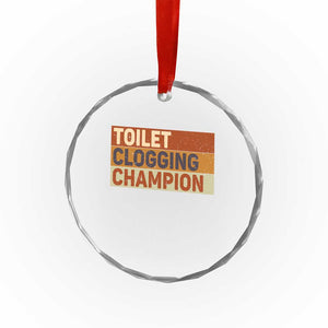 Toilet Clogging Champion Crystal Glass Ornament TS10 Print Your Wear