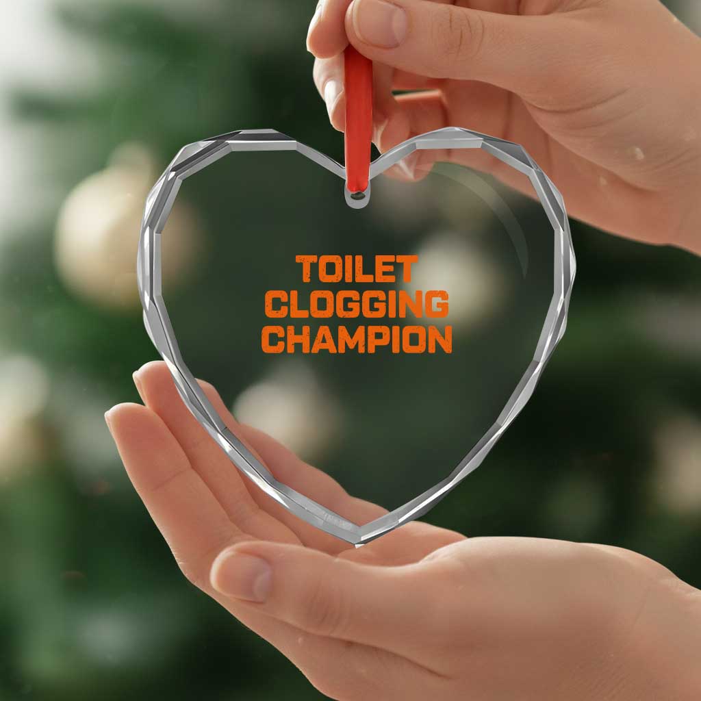 Toilet Clogging Champion Heart Crystal Glass Ornament Funny Dirty Saying TS10 Print Your Wear