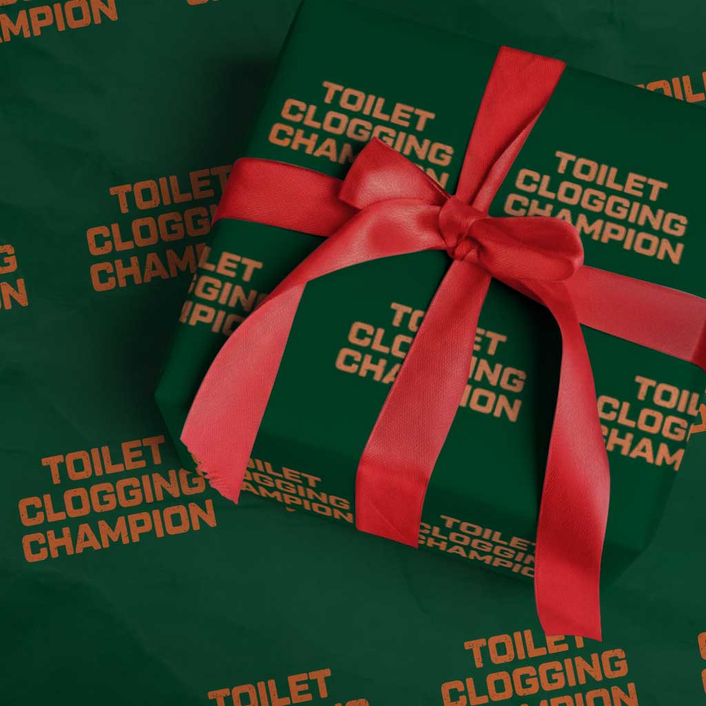 Toilet Clogging Champion Wrapping Paper Roll Funny Dirty Saying TS10 Green Print Your Wear