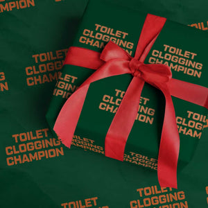 Toilet Clogging Champion Wrapping Paper Roll Funny Dirty Saying TS10 Green Print Your Wear