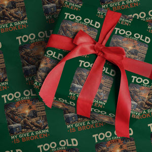 Too Old To Care Club My Give A Damn is Broken Wrapping Paper Roll Funny Bigfoot Retirement