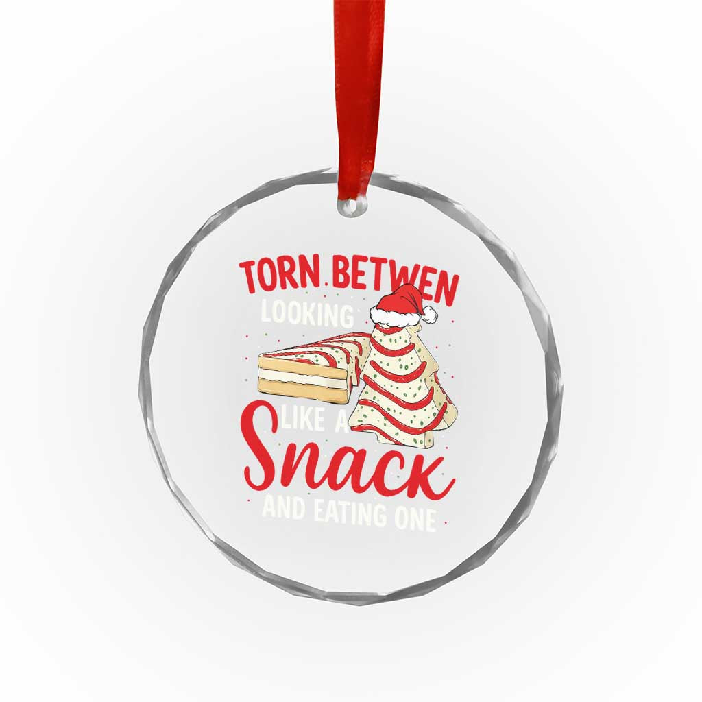 Torn Between Looking Like A Snack Or Eating One Christmas Crystal Glass Ornament Debbies Tree Cake TS10 Print Your Wear