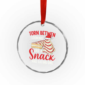 Torn Between Looking Like A Snack Or Eating One Christmas Crystal Glass Ornament Debbies Tree Cake TS10 Print Your Wear