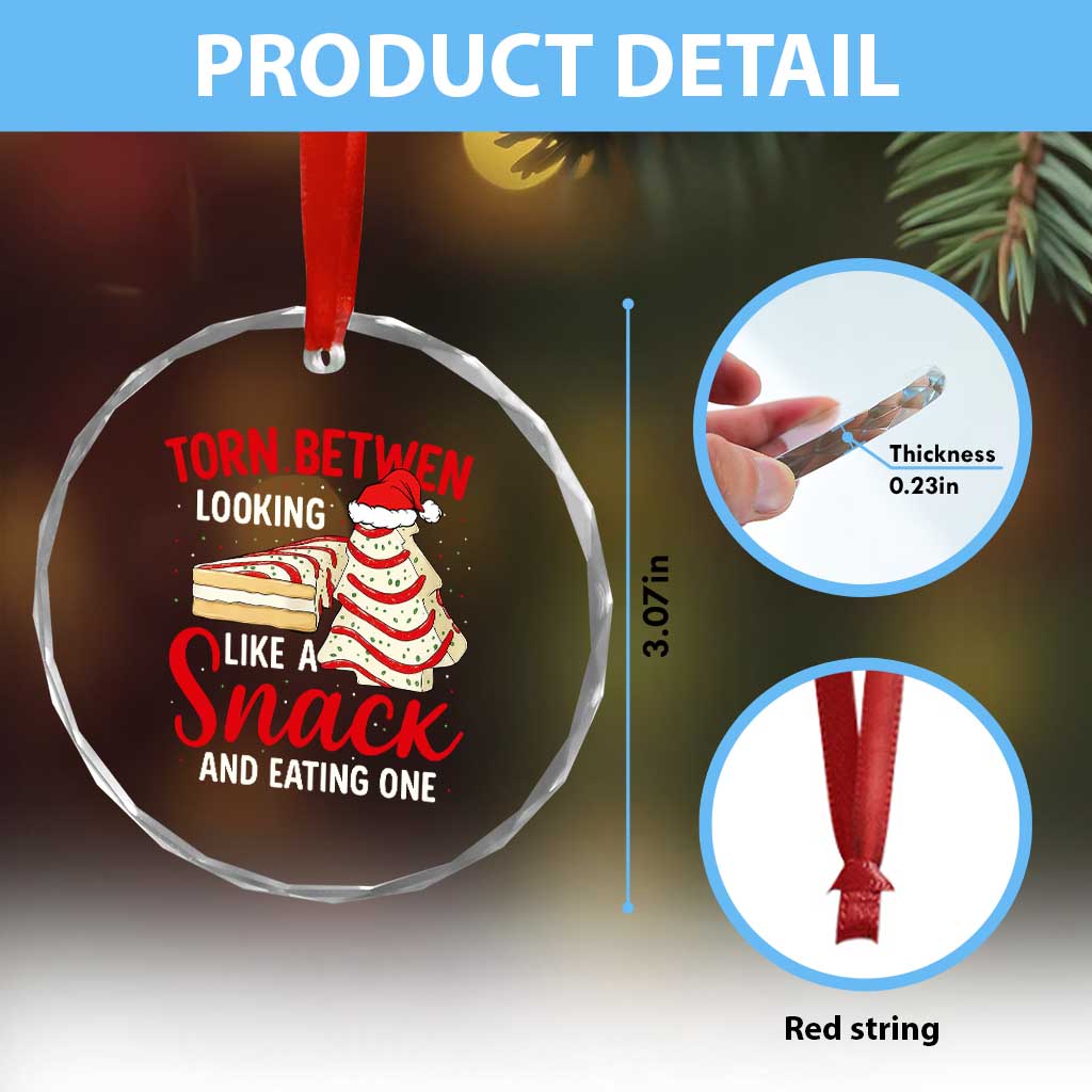 Torn Between Looking Like A Snack Or Eating One Christmas Crystal Glass Ornament Debbies Tree Cake TS10 Print Your Wear