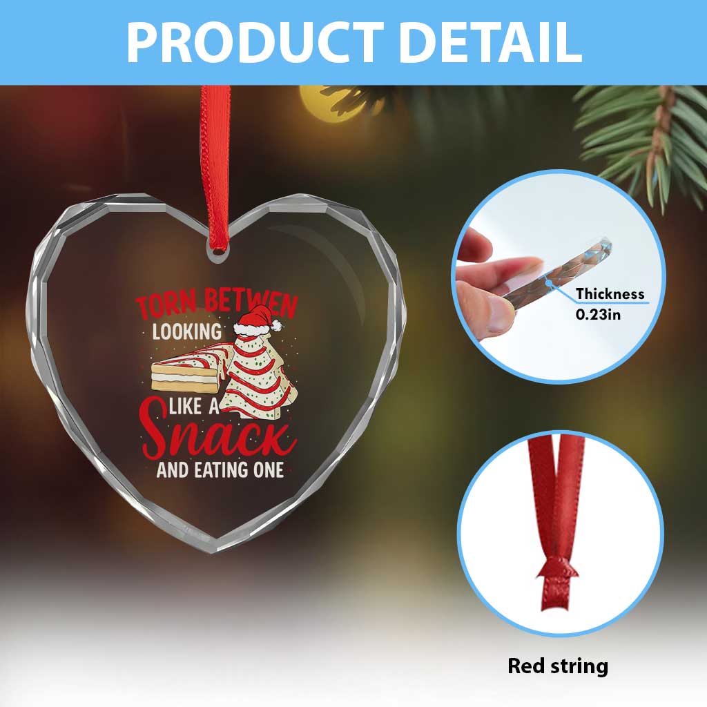 Torn Between Looking Like A Snack Or Eating One Christmas Heart Crystal Glass Ornament Debbies Tree Cake TS10 Print Your Wear