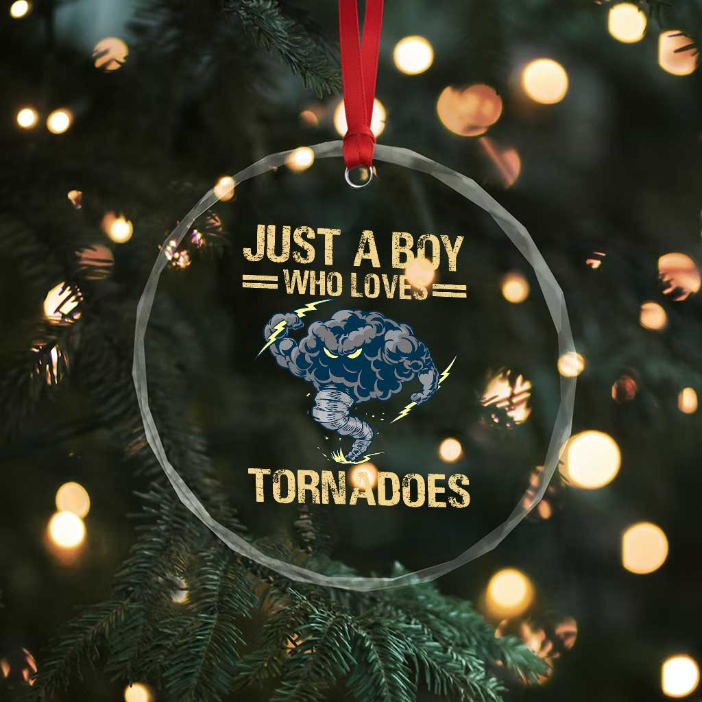 Tornado Chaser Crystal Glass Ornament Just A Boy Who Loves Tornadoes Storm Thunder TS11 Print Your Wear