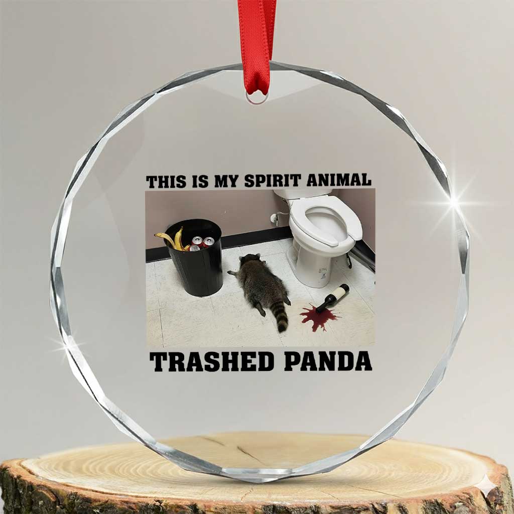 Trashed Panda Crystal Glass Ornament My Spirit Animal Funny Drunk Raccoon Meme TS14 Transparent Glass 3'' Circle Print Your Wear