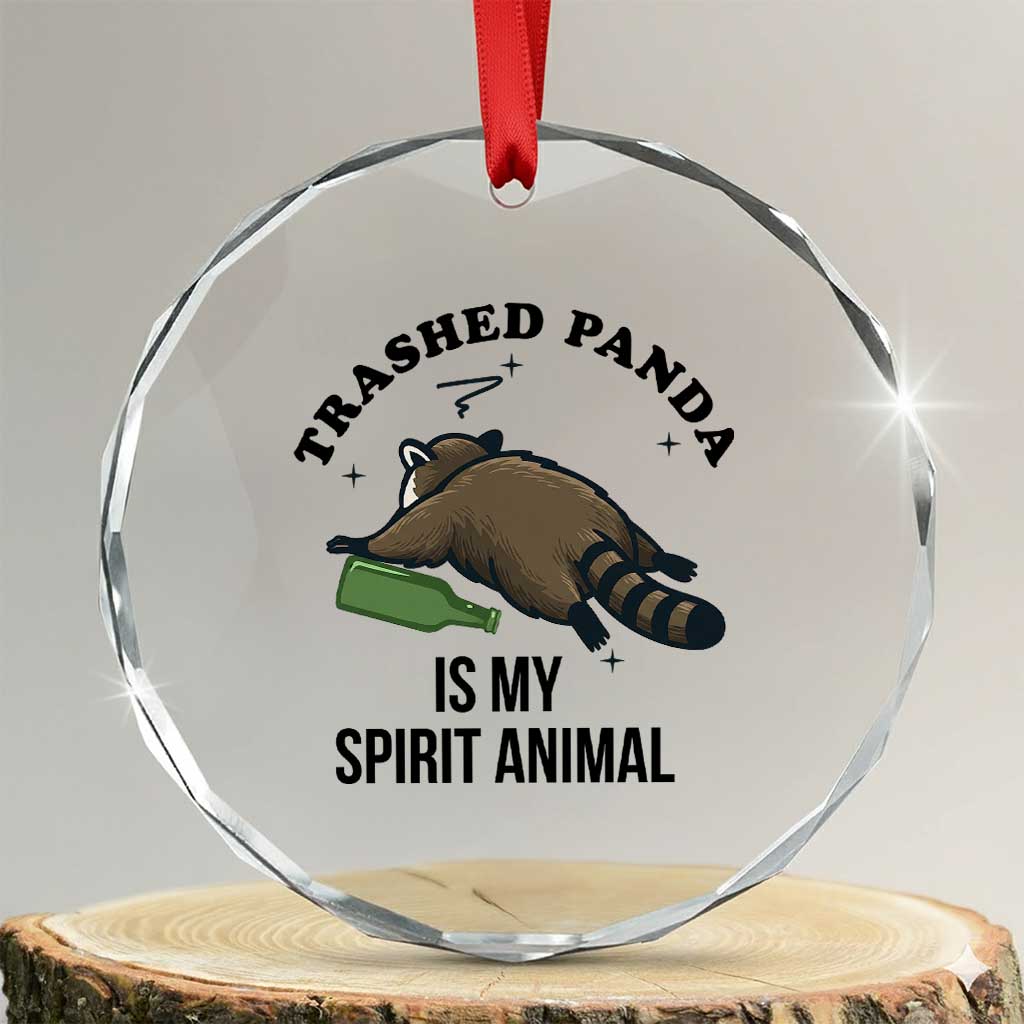 Trashed Panda Is My Spirit Animal Crystal Glass Ornament Funny Drunk Raccoon Meme for Party People Hot Mess Energy TS02 Transparent Glass 3'' Circle Print Your Wear