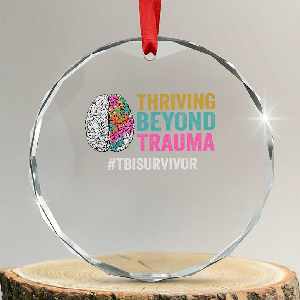 Traumatic Brain Injury Awareness Crystal Glass Ornament Thriving Beyond Trauma TBI Survivor TS02 Transparent Glass 3'' Circle Print Your Wear