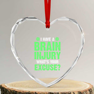 Traumatic Brain Injury Awareness Heart Crystal Glass Ornament I Have A Brain Injury What's Your Excuse TBI Warrior TS02 Transparent Glass 3'' Heart Print Your Wear
