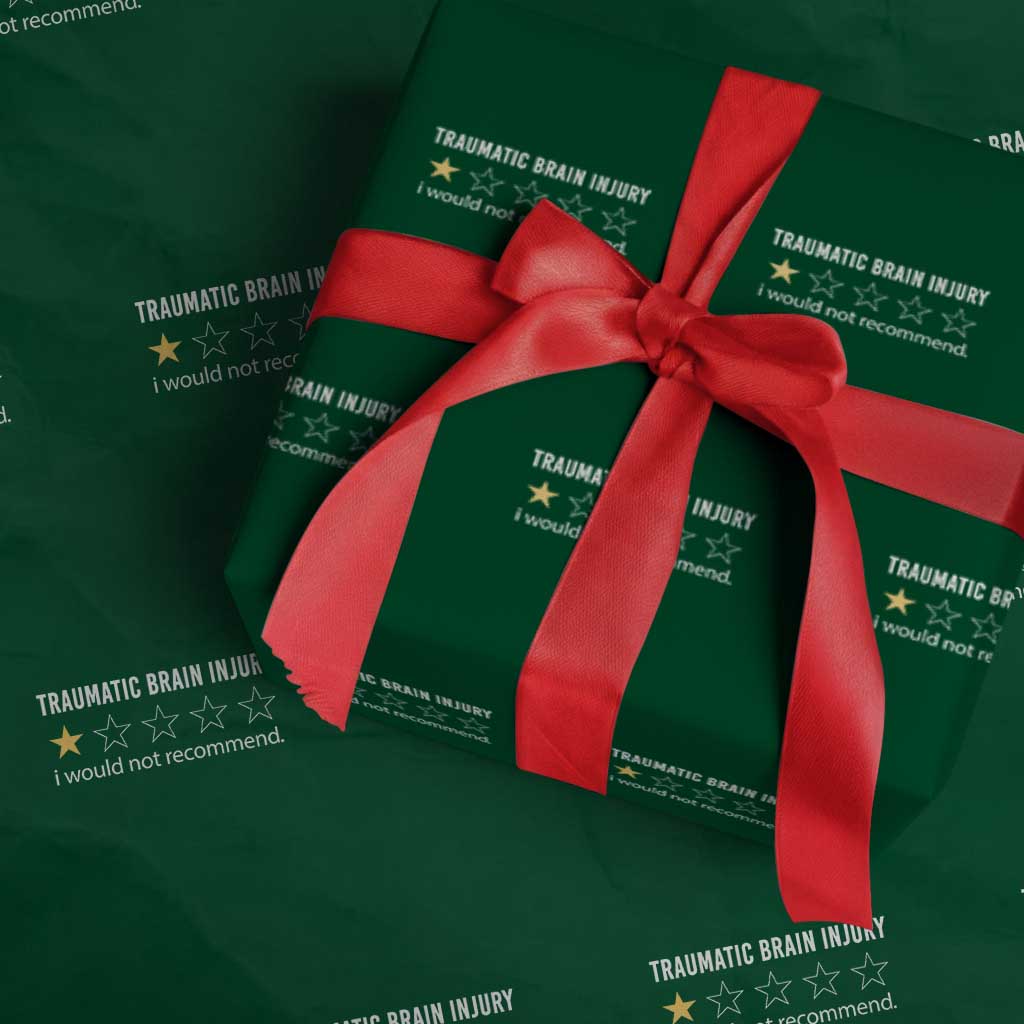 Traumatic Brain Injury Awareness Wrapping Paper Roll I Would Not Recommend TBI Warrior TS02 Green Print Your Wear