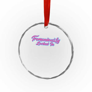 Tremendously Locked In Crystal Glass Ornament Retro Motivational Quote TS02 Print Your Wear