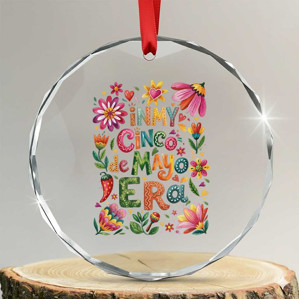 Trendy Floral Fiesta Celebration Crystal Glass Ornament In My Cinco De Mayo Era TS12 Transparent Glass 3'' Circle Print Your Wear