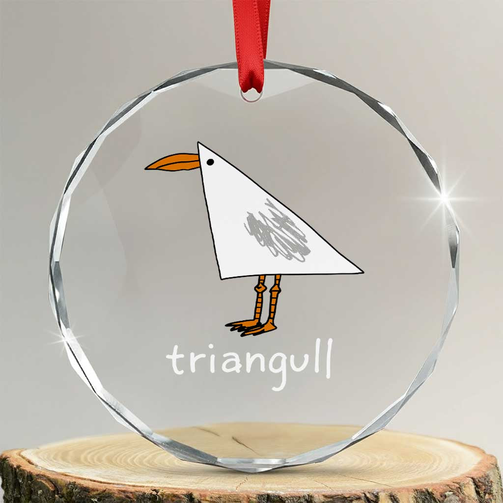 Triangull Funny Triangle Seagull Meme Crystal Glass Ornament Geometry Bird Pun Minimalist Coastal Graphic TS02 Transparent Glass 3'' Circle Print Your Wear