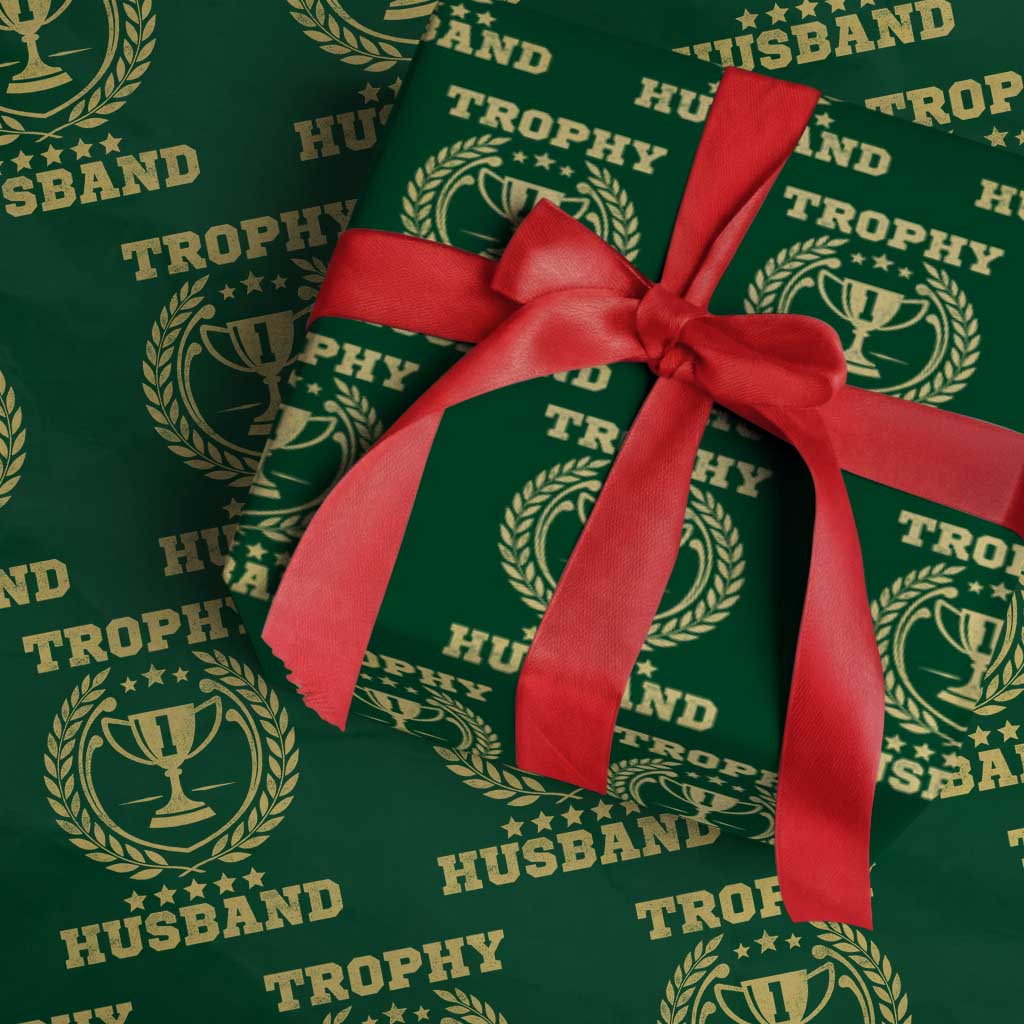 Trophy Husband Wrapping Paper Roll Funny Hubby Groom Humor Marriage Anniversary TS11 Green Print Your Wear