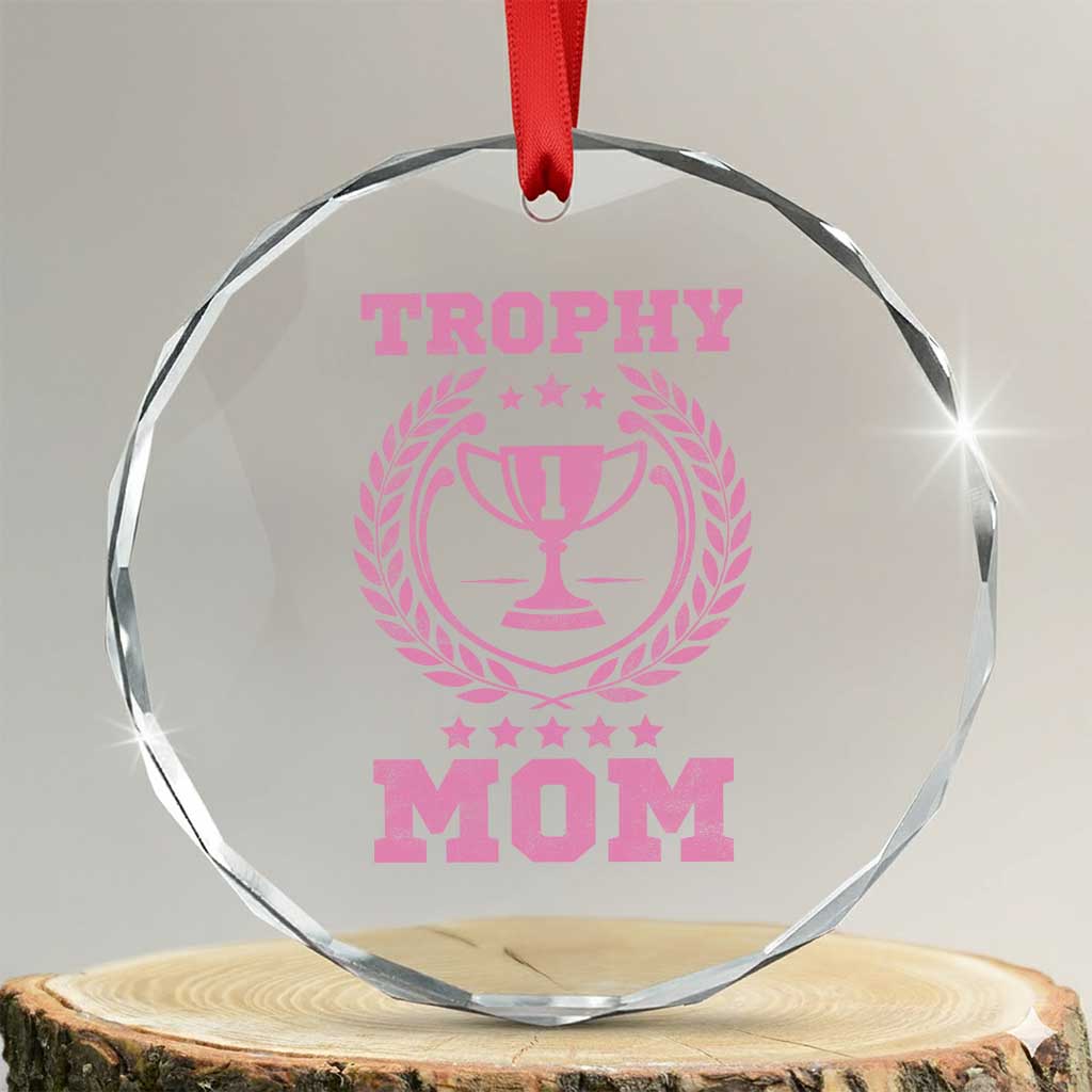 Trophy Mom Crystal Glass Ornament Number One Mama Funny Mother's Day TS11 Transparent Glass 3'' Circle Print Your Wear