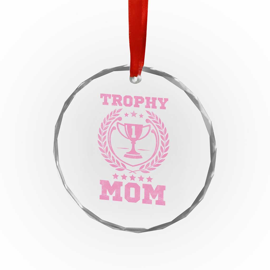 Trophy Mom Crystal Glass Ornament Number One Mama Funny Mother's Day TS11 Print Your Wear