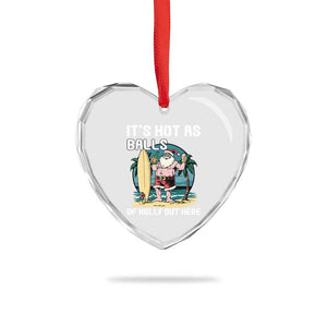 Tropical Xmas Heart Crystal Glass Ornament It's Hot As Balls Of Holly Out Here TS09 Print Your Wear
