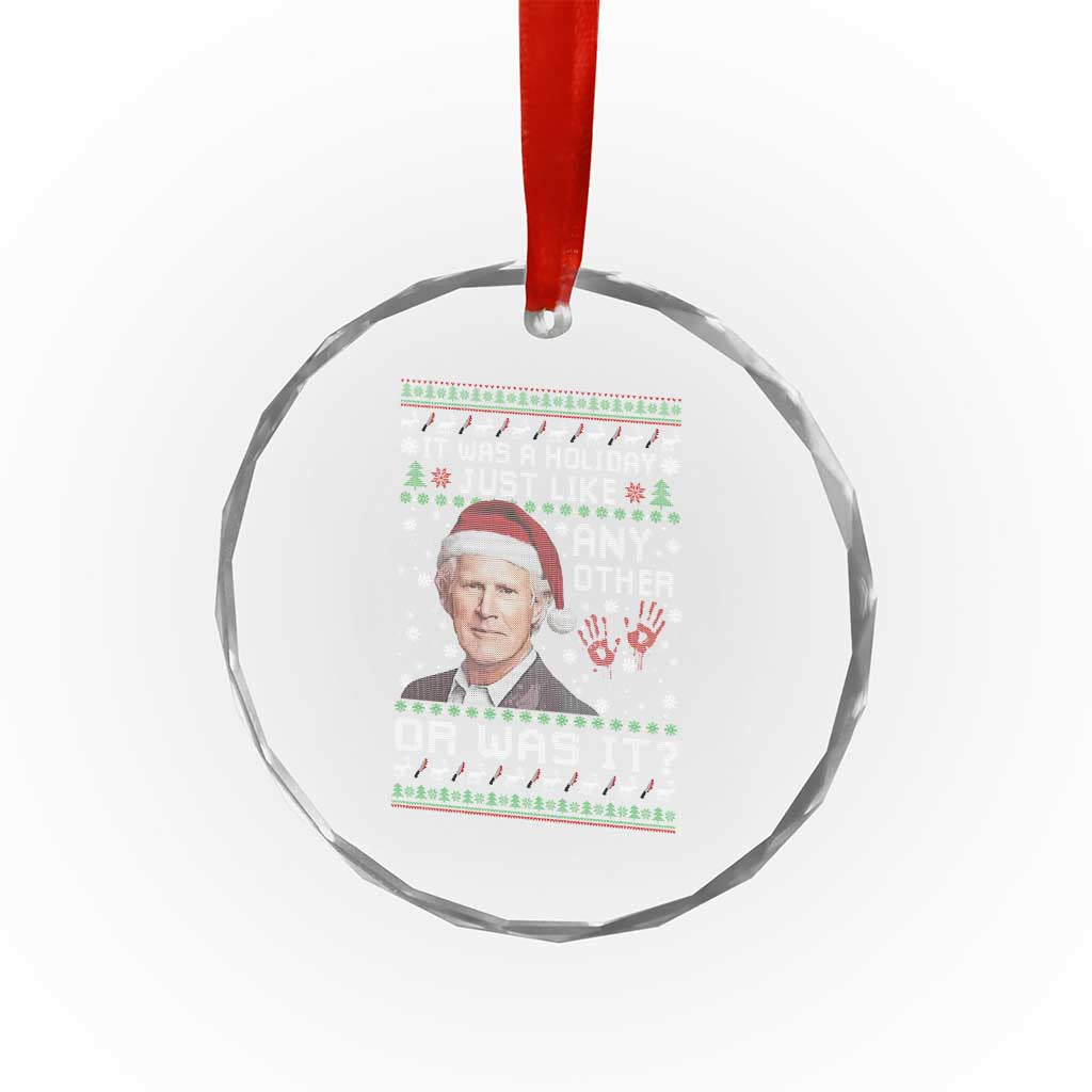 True Crime Christmas Keith Crystal Glass Ornament Funny It Was A Holiday Just Like Any Other Or Was It Bloody Hand TS11 Print Your Wear