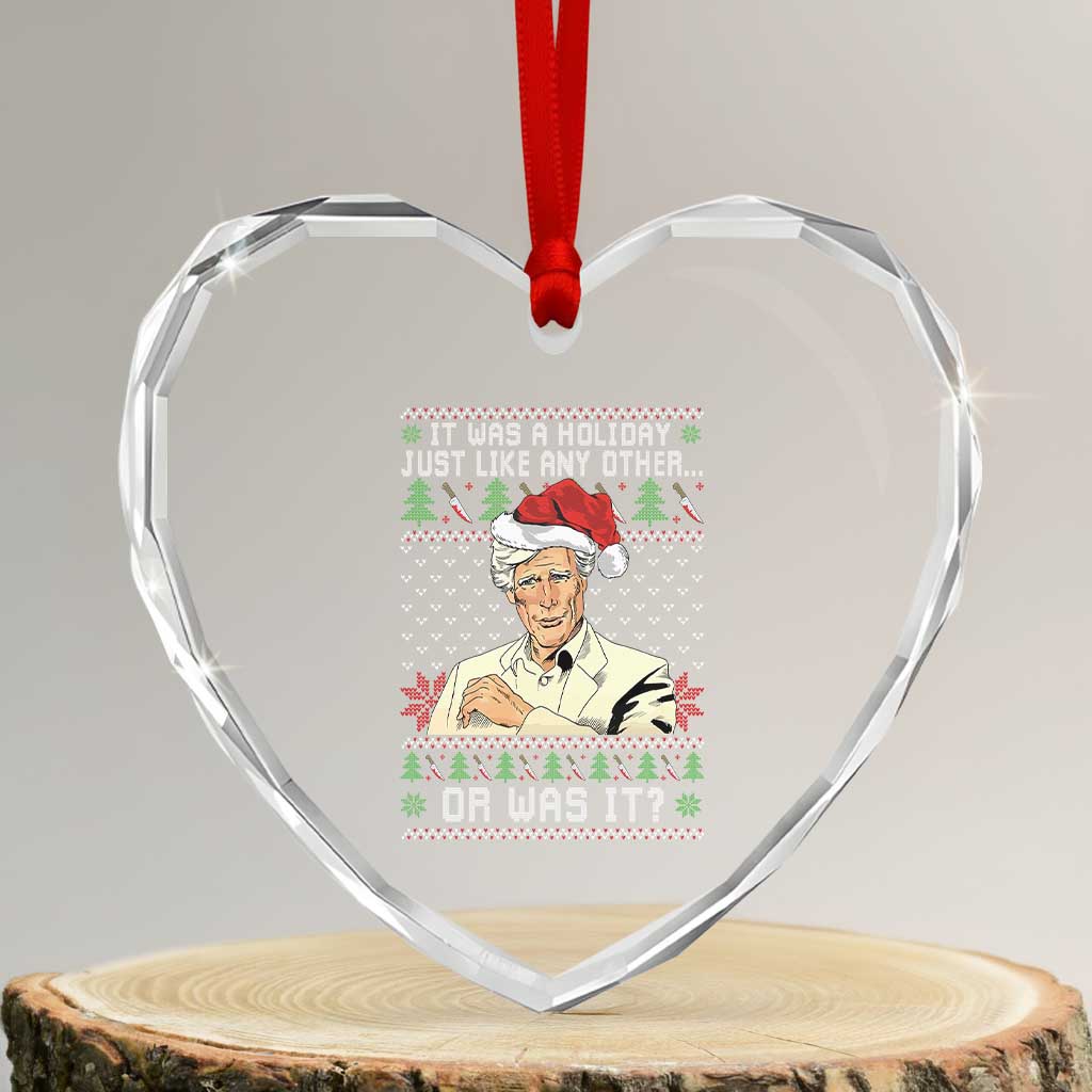 True Crime Christmas Keith Heart Crystal Glass Ornament Funny It Was A Holiday Just Like Any Other Or Was It TS11 Transparent Glass 3'' Heart Print Your Wear