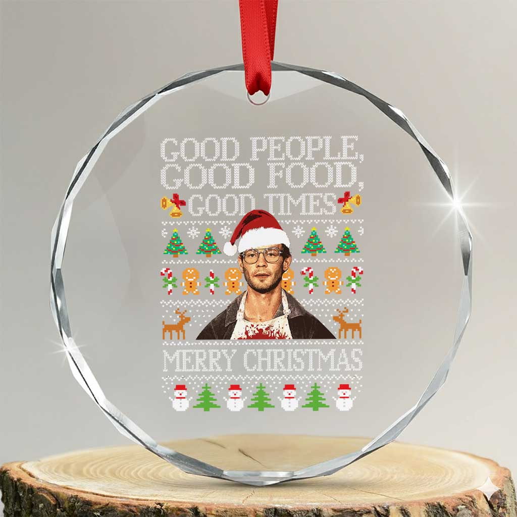 True Crime Ugly Christmas Crystal Glass Ornament Funny Jeffrey Dahmer Good Food Sick Humor TS10 Transparent Glass 3'' Circle Print Your Wear