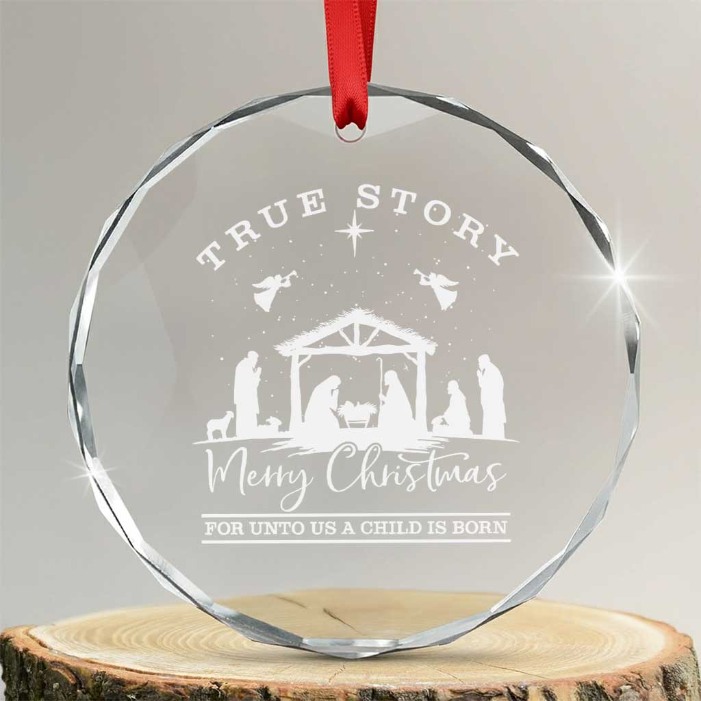 True Story Merry Christmas Crystal Glass Ornament Christian Xmas True Story Jesus Birth TS10 Transparent Glass 3'' Circle Print Your Wear