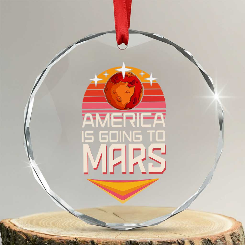 Trump 2025 Crystal Glass Ornament America Is Going To Mars Funny USA Patriotic Party TS02 Transparent Glass 3'' Circle Print Your Wear
