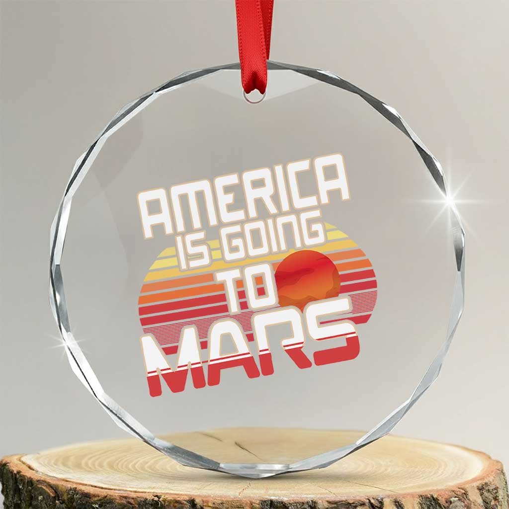 Trump 2025 Crystal Glass Ornament America Is Going To Mars Funny USA Patriotic Retro - Print Your Wear