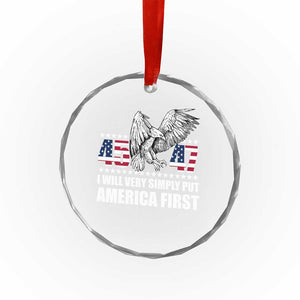 Trump 2025 Crystal Glass Ornament I Will Very Simply Put America First 47Th President - Print Your Wear