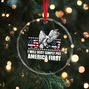 Trump 2025 Crystal Glass Ornament I Will Very Simply Put America First 47Th President - Print Your Wear