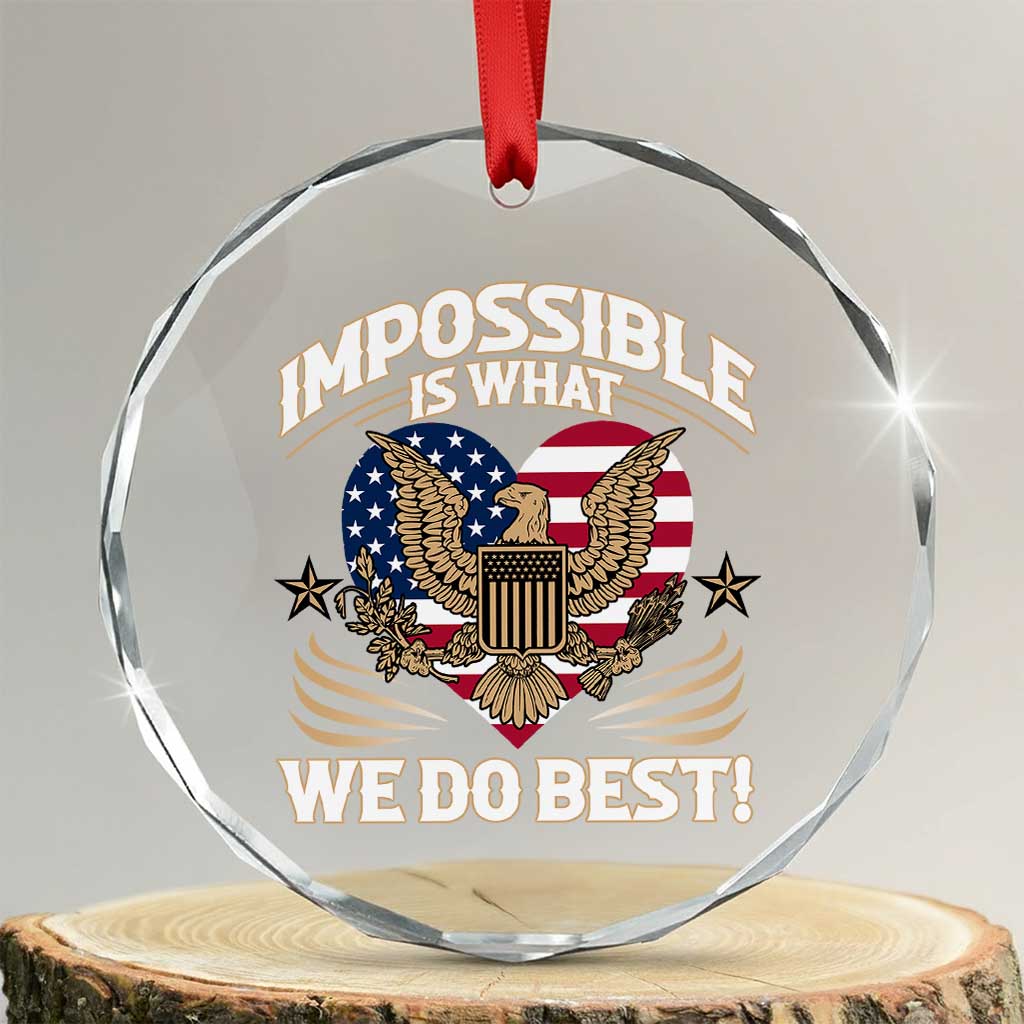 Trump 2025 Crystal Glass Ornament Impossible Is What We Do Best Eagle 47th President Inauguration - Print Your Wear