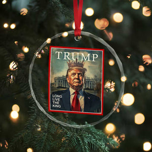 Trump 2025 Crystal Glass Ornament Long Live The King Patriotic Graphic TS02 Print Your Wear