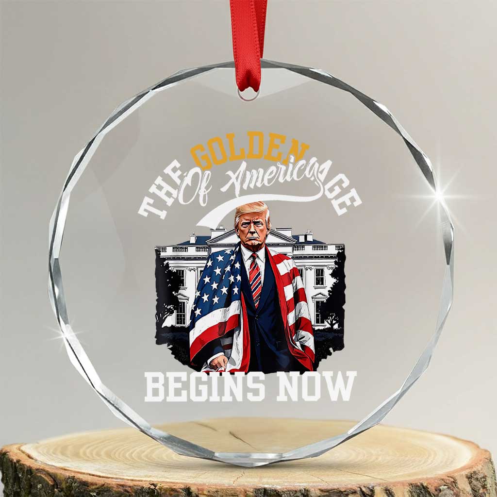 Trump 2025 Crystal Glass Ornament The Golden Age Of America Begins Right Now 47th President TS02 Transparent Glass 3'' Circle Print Your Wear