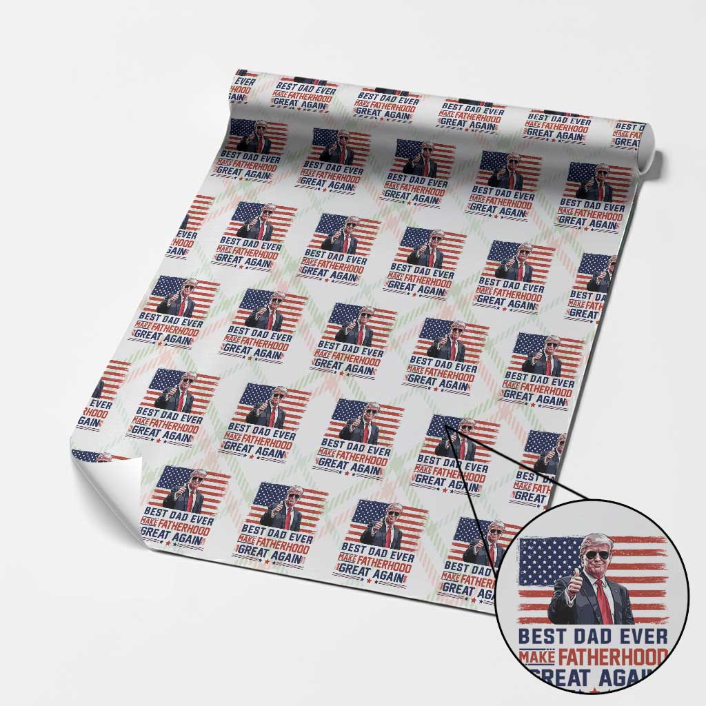 Trump Best Dad Ever Wrapping Paper Roll Funny Father's Day Make Fatherhood Great Again USA Flag TS02 Christmas Plaid Print Your Wear