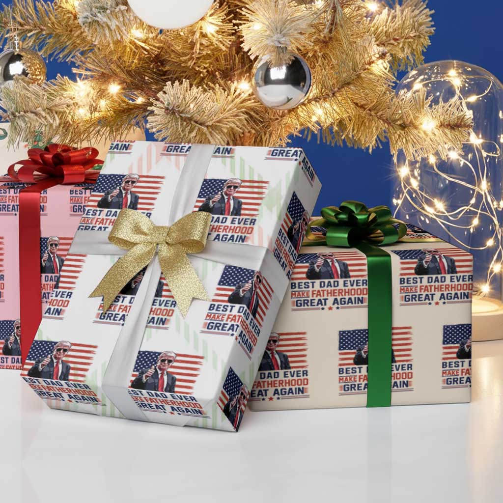 Trump Best Dad Ever Wrapping Paper Roll Funny Father's Day Make Fatherhood Great Again USA Flag TS02 Print Your Wear