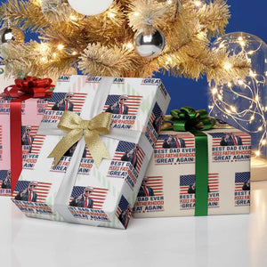 Trump Best Dad Ever Wrapping Paper Roll Funny Father's Day Make Fatherhood Great Again USA Flag TS02 Print Your Wear