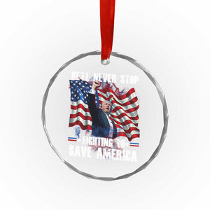 Trump Raised Fist Crystal Glass Ornament He'll Never Stop Fighting To Save America - Print Your Wear