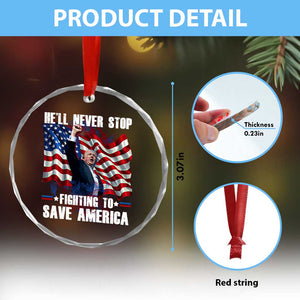 Trump Raised Fist Crystal Glass Ornament He'll Never Stop Fighting To Save America - Print Your Wear