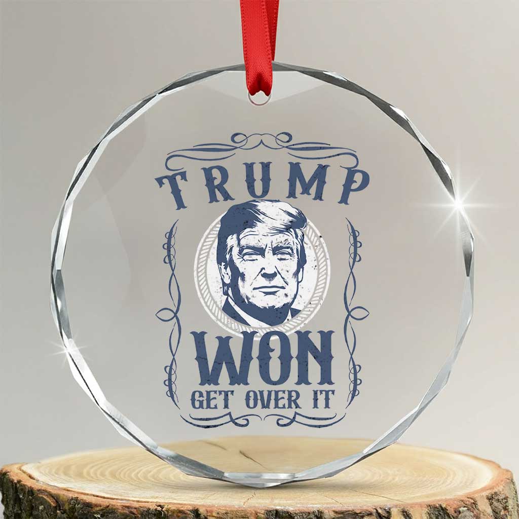 Trump Won Crystal Glass Ornament Get Over It 45 47th President Whiskey Gifts TS10 Transparent Glass 3'' Circle Print Your Wear