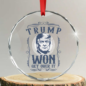 Trump Won Crystal Glass Ornament Get Over It 45 47th President Whiskey Gifts TS10 Transparent Glass 3'' Circle Print Your Wear