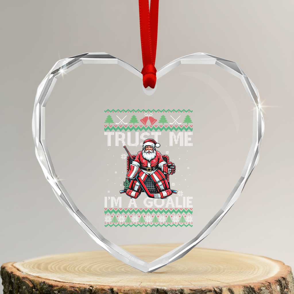 Trust Me Im A Goalie Heart Crystal Glass Ornament Santa Hockey Goalie Ugly Sweater Gift TS12 Transparent Glass 3'' Heart Print Your Wear