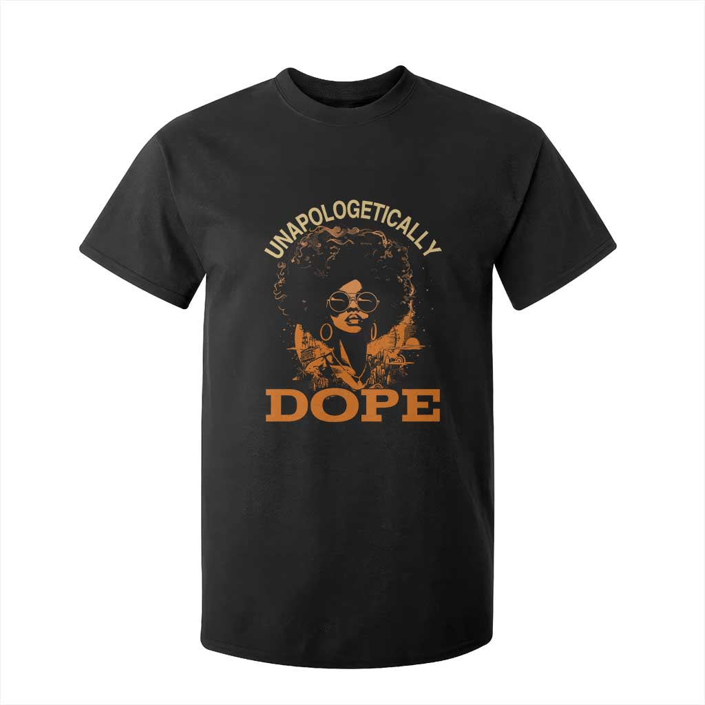 Black Women Unapologetically Dope T Shirt For Kid Juneteenth Black History Pride TS01 Black Print Your Wear