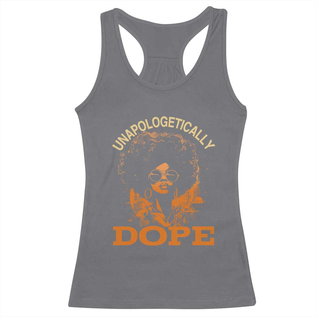 Black Women Unapologetically Dope Racerback Tank Top Juneteenth Black History Pride TS01 Charcoal Print Your Wear