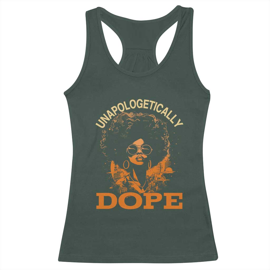 Black Women Unapologetically Dope Racerback Tank Top Juneteenth Black History Pride TS01 Dark Forest Green Print Your Wear