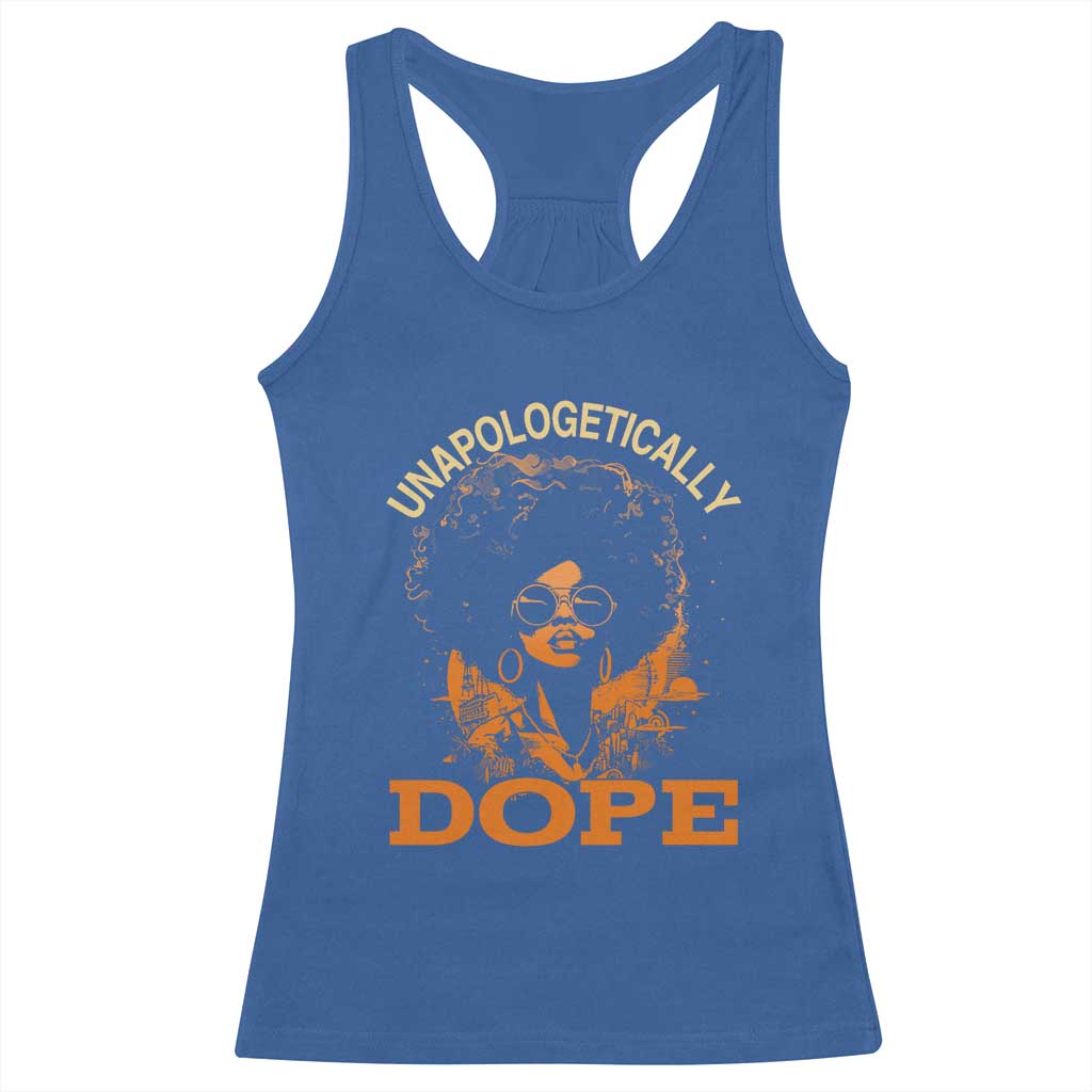 Black Women Unapologetically Dope Racerback Tank Top Juneteenth Black History Pride TS01 Royal Blue Print Your Wear
