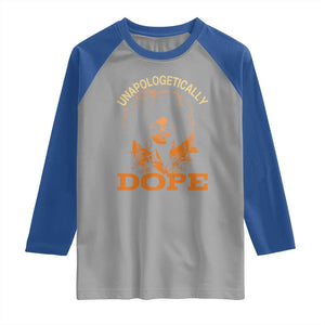 Black Women Unapologetically Dope Raglan Shirt Juneteenth Black History Pride TS01 Sport Gray Royal Print Your Wear