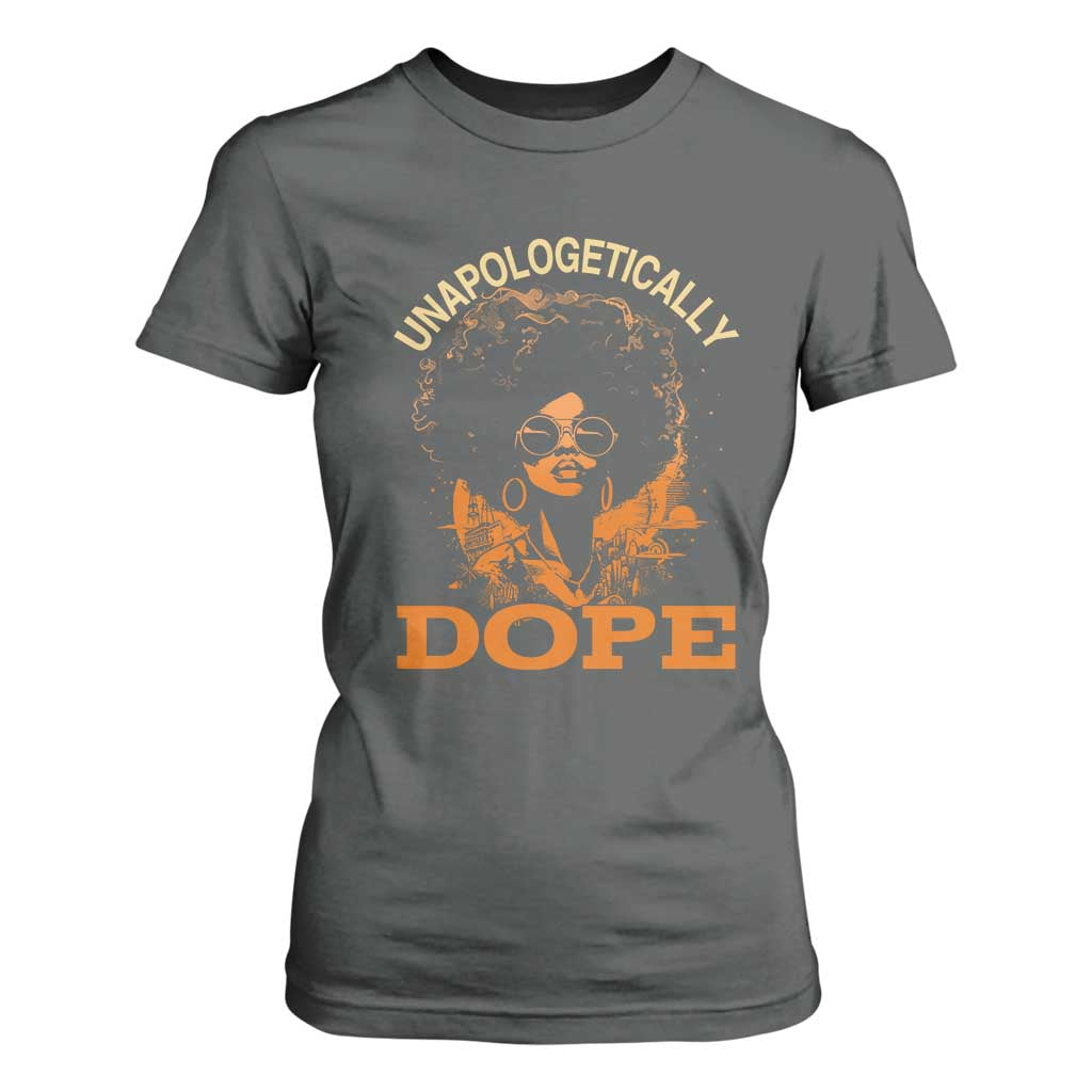 Black Women Unapologetically Dope T Shirt For Women Juneteenth Black History Pride TS01 Dark Heather Print Your Wear
